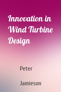 Innovation in Wind Turbine Design