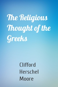 The Religious Thought of the Greeks