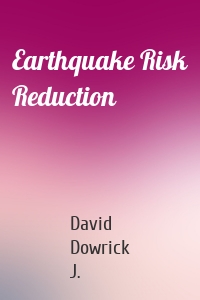 Earthquake Risk Reduction