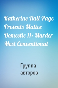 Katherine Hall Page Presents Malice Domestic 11: Murder Most Conventional