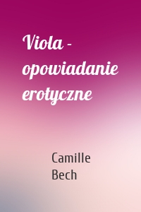 Viola - opowiadanie erotyczne