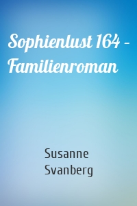 Sophienlust 164 – Familienroman