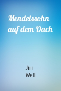 Mendelssohn auf dem Dach