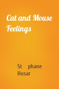 Cat and Mouse Feelings