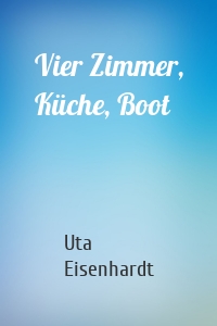 Vier Zimmer, Küche, Boot