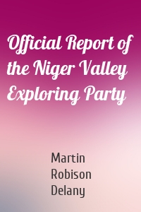 Official Report of the Niger Valley Exploring Party