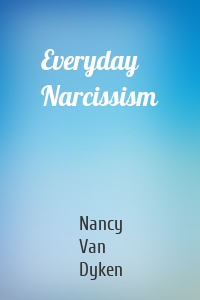 Everyday Narcissism