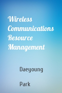 Wireless Communications Resource Management