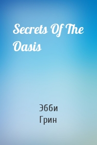 Secrets Of The Oasis