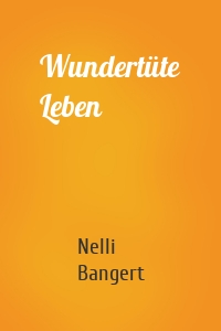 Wundertüte Leben