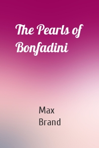 The Pearls of Bonfadini