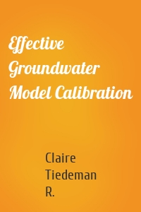 Effective Groundwater Model Calibration