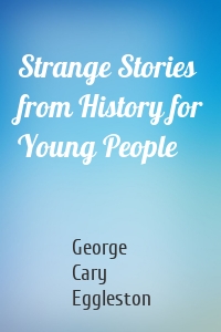 Strange Stories from History for Young People