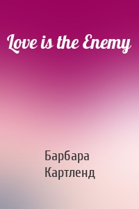 Love is the Enemy