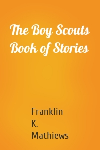 The Boy Scouts Book of Stories