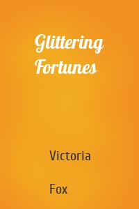 Glittering Fortunes