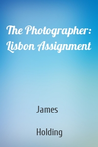 The Photographer: Lisbon Assignment