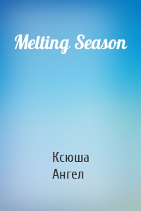 Melting Season