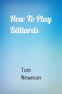 How To Play Billiards