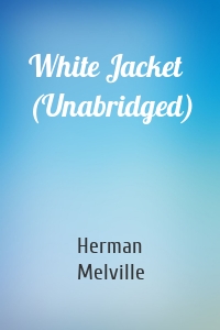 White Jacket (Unabridged)