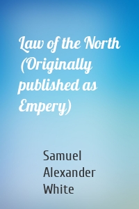 Law of the North (Originally published as Empery)