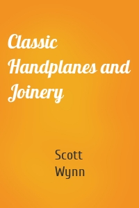 Classic Handplanes and Joinery