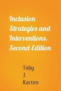 Inclusion Strategies and Interventions, Second Edition