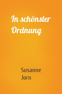 In schönster Ordnung