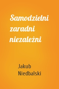 Samodzielni zaradni niezależni