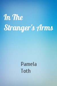 In The Stranger's Arms