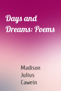 Days and Dreams: Poems
