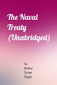 The Naval Treaty (Unabridged)