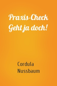 Praxis-Check Geht ja doch!