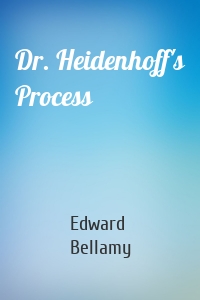 Dr. Heidenhoff’s Process