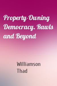 Property-Owning Democracy. Rawls and Beyond