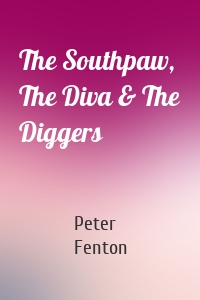 The Southpaw, The Diva & The Diggers