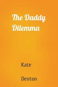 The Daddy Dilemma
