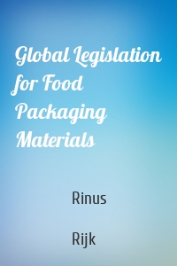 Global Legislation for Food Packaging Materials