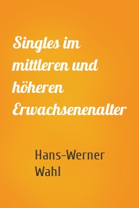 Singles im mittleren und höheren Erwachsenenalter