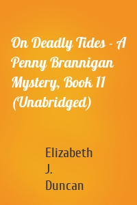 On Deadly Tides - A Penny Brannigan Mystery, Book 11 (Unabridged)
