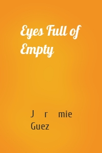 Eyes Full of Empty