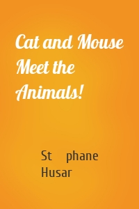 Cat and Mouse Meet the Animals!