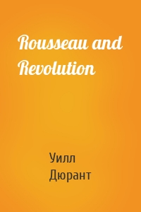 Rousseau and Revolution