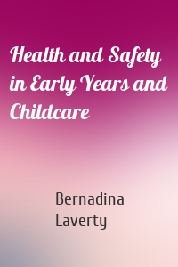 Health and Safety in Early Years and Childcare