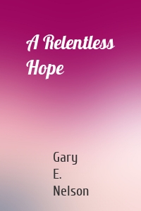 A Relentless Hope
