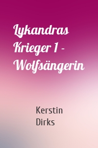 Lykandras Krieger 1 - Wolfsängerin