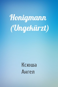 Honigmann (Ungekürzt)