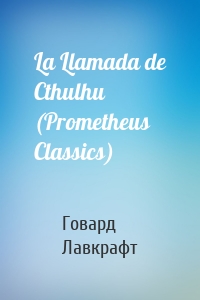 La Llamada de Cthulhu (Prometheus Classics)