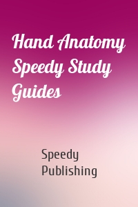 Hand Anatomy Speedy Study Guides