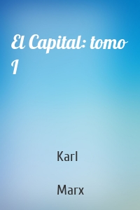 El Capital: tomo I